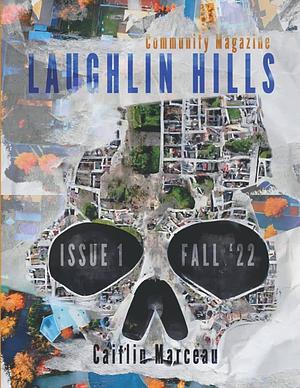 Laughlin Hills Community Magazine Issue 01 - Fall 2022 by Caitlin Marceau