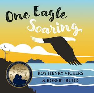 One Eagle Soaring by Roy Henry Vickers, Robert Budd