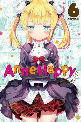 Anne Happy, Vol. 6: Unhappy Go Lucky! by Cotoji