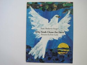 Why Noah Chose The Dove by Isaac Bashevis Singer