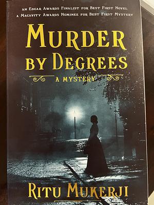 Murder by Degrees: A Mystery by Ritu Mukerji, Ritu Mukerji