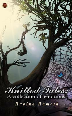 Knitted Tales: A collection of emotions by Rubina Ramesh