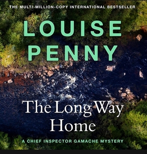 The Long Way Home by Louise Penny