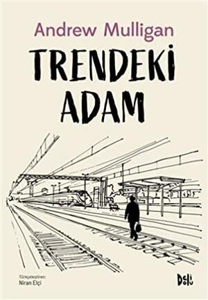 Trendeki Adam by Andrew Mulligan