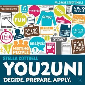 You2uni: Decide. Prepare. Apply. by Stella Cottrell