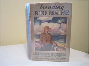 Trending into Maine by Kenneth Roberts