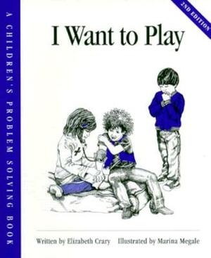 I Want to Play by Elizabeth Crary