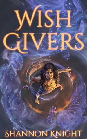 Wish Givers by Shannon Knight