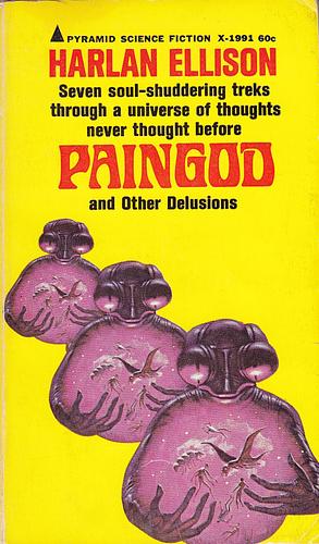 Paingod and Other Delusions by Harlan Ellison