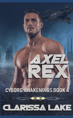Axel Rex by Christine Myers, Clarissa Lake