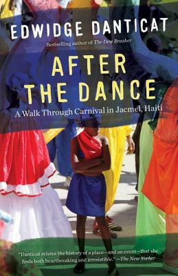 After the Dance: A Walk Through Carnival in Jacmel, Haiti (Updated) by Edwidge Danticat