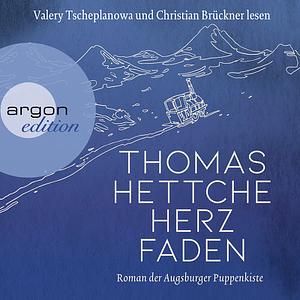 Herzfaden. Roman der Augsburger Puppenkiste by Thomas Hettche