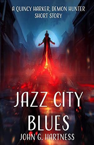 Jazz City Blues by John G. Hartness