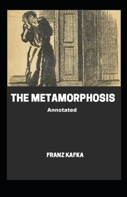 The Metamorphosis Annotated by Franz Kafka