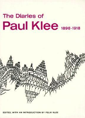 The Diaries of Paul Klee, 1898-1918 by Felix Klee, Paul Klee