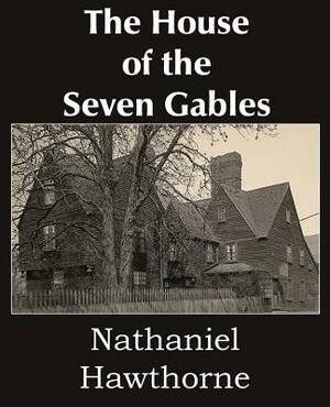 The House of the Seven Gables by Nathaniel Hawthorne