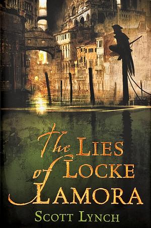 The Lies of Locke Lamora by Scott Lynch