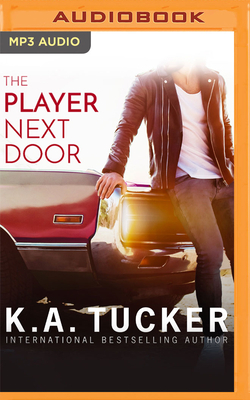 The Player Next Door by K.A. Tucker