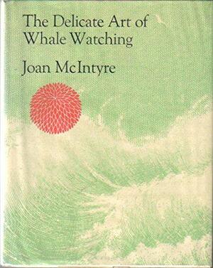 The Delicate Art of Whale Watching by Joana McIntyre Varawa