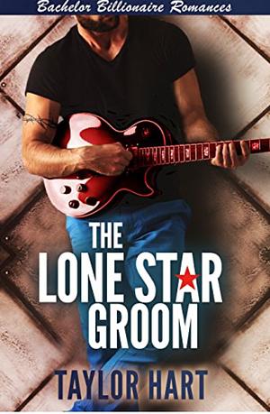 The Lone Star Groom by Taylor Hart