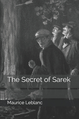 The Secret of Sarek by Maurice Leblanc