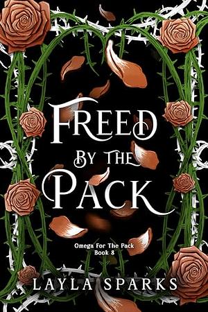 Freed by the Pack by Layla Sparks