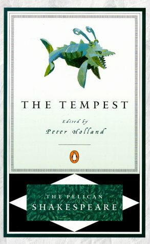 The Tempest by Stephen Orgel, Peter Holland, William Shakespeare, A.R. Braunmuller