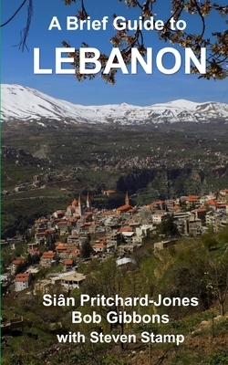 A Brief Guide to Lebanon by Bob Gibbons