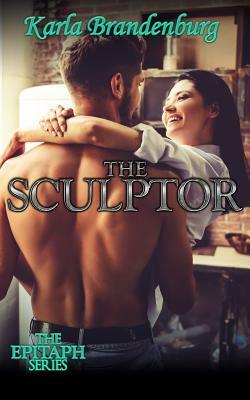 The Sculptor by Karla Brandenburg