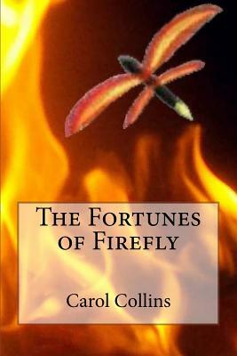 The Fortunes of Firefly by Carol Collins