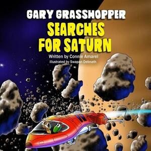 Gary Grasshopper Searches For Saturn by Connie Amarel