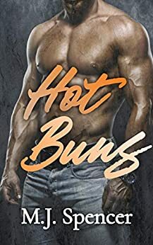 Hot Buns by M.J. Spencer