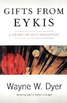 Gifts from Eykis by Wayne W. Dyer