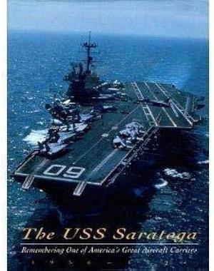The USS Saratoga: Remembering One of America's Great Aircraft Carriers, 1956-1994 by Jane Tanner