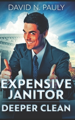 Expensive Janitor - Deeper Clean: Trade Edition by David N. Pauly