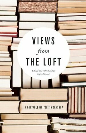 Views From the Loft by Daniel Slager