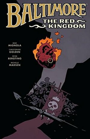 Baltimore, Vol. 8: The Red Kingdom by Mike Mignola, Peter Bergting, Christopher Golden, Michelle Madsen