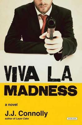 Viva La Madness by J.J. Connolly