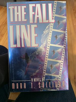 The Fall Line by Mark T. Sullivan