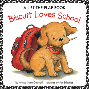 Biscuit Loves School: A Lift-The-Flap Book by Alyssa Satin Capucilli