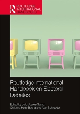 Routledge International Handbook on Electoral Debates by 