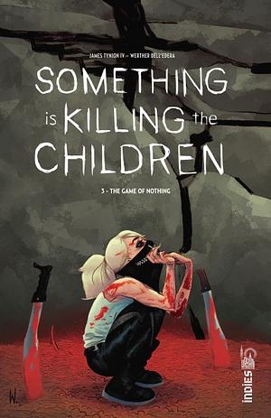 Something is Killing the Children, Tome 3: The Game of Nothing by Werther Dell'Edera, James Tynion IV