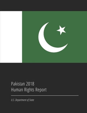 Pakistan 2018 Human Rights Report by U. S. Department of State