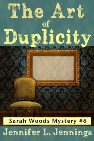 The Art of Duplicity by Jennifer L. Jennings