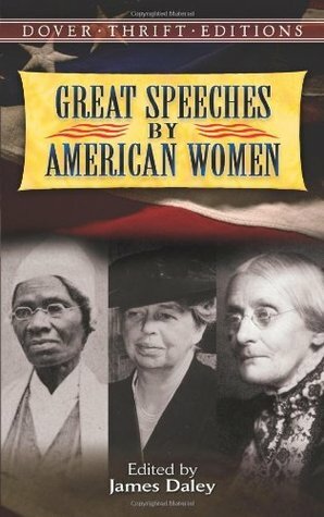 Great Speeches by American Women by James Daley