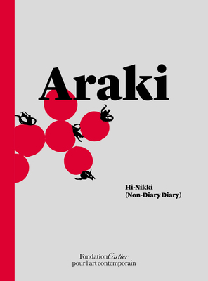 Nobuyoshi Araki: Hi-Nikki (Non-Diary Diary) by Nobuyoshi Araki