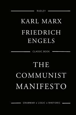 The Communist Manifesto by Karl Marx, Friedrich Engels