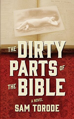 The Dirty Parts of The Bible by Sam Torode