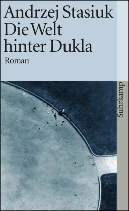 Die Welt hinter Dukla by Andrzej Stasiuk, Olaf Kühl