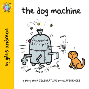 The Dog Machine by Giles Andreae, Janet Cronin